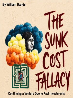 cover image of The Sunk Cost Fallacy